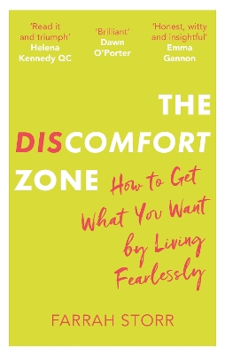 The Discomfort Zone: How to Get What You Want by Living Fearlessly by Farrah Storr