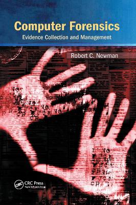 Computer Forensics: Evidence Collection and Management by Robert C. Newman