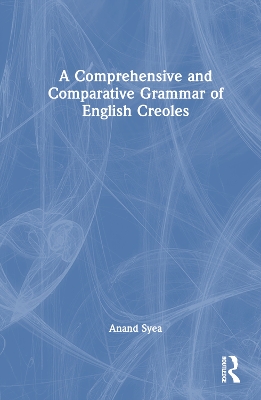 A Comprehensive and Comparative Grammar of English Creoles book