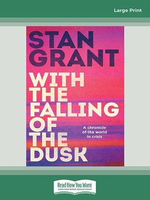 With the Falling of the Dusk by Stan Grant