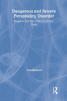 Dangerous and Severe Personality Disorder by Len Bowers