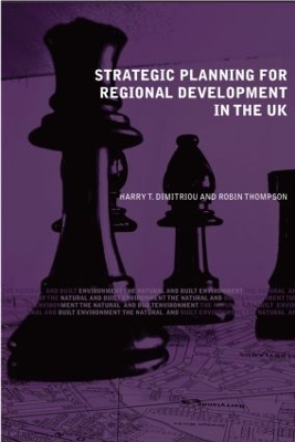 Strategic Planning for Regional Development in the UK by Harry T. Dimitriou