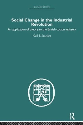 Social Change in the Industrial Revolution by Neil J. Smelser
