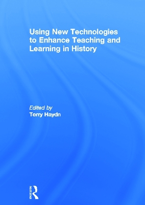 Using New Technologies to Enhance Teaching and Learning in History book