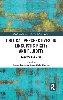 Critical Perspectives on Linguistic Fixity and Fluidity: Languagised Lives by Jürgen Jaspers