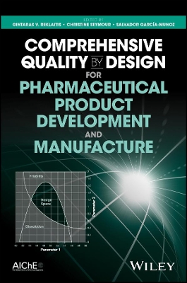 Comprehensive Quality by Design for Pharmaceutical Product Development and Manufacture book