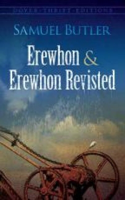 Erewhon and Erewhon Revisited by Samuel Butler