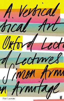 A Vertical Art: Oxford Lectures by Simon Armitage