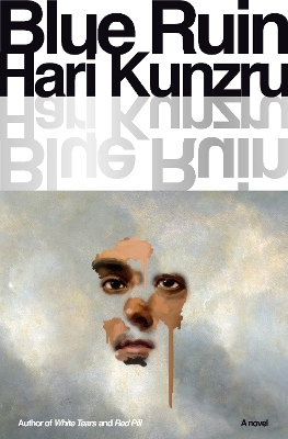 Blue Ruin: A novel by Hari Kunzru