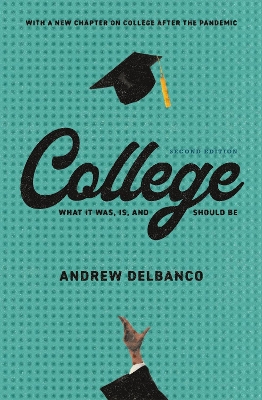 College: What It Was, Is, and Should Be - Second Edition book