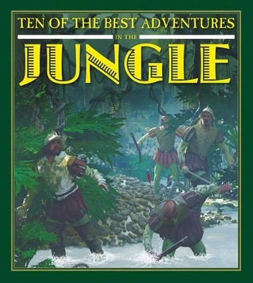 Ten of the Best Adventures in the Jungle by Professor of Latin David West