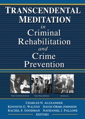 Transcendental Meditation in Criminal Rehabilitation and Crime Prevention by Kenneth G Walton