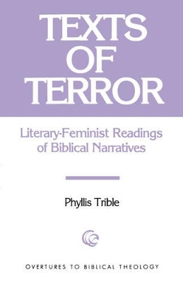Texts of Terror: Literary-Feminist Readings of Biblical Narratives book