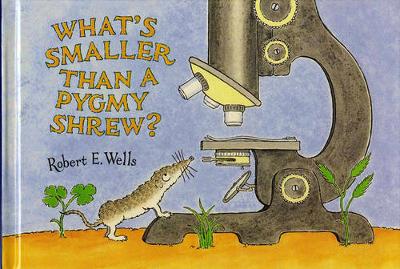 What's Smaller Than a Pygmy Shrew? book