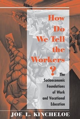 How Do We Tell The Workers? by Joe Kincheloe