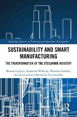 Sustainability and Smart Manufacturing: The Transformation of the Steelwork Industry book