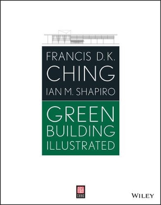 Green Building Illustrated by Francis D. K. Ching