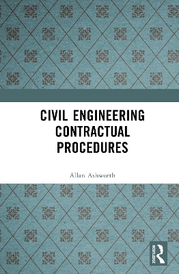 Civil Engineering Contractual Procedures by Allan Ashworth