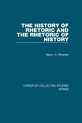 The The History of Rhetoric and the Rhetoric of History by Nancy S. Struever