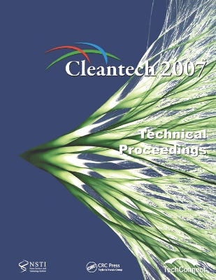 Technical Proceedings of the 2007 Cleantech Conference and Trade Show by NanoScience & Technology Inst