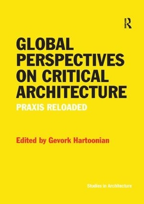 Global Perspectives on Critical Architecture by Gevork Hartoonian