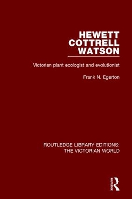 Hewett Cottrell Watson: Victorian Plant Ecologist and Evolutionist book