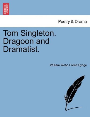 Tom Singleton. Dragoon and Dramatist. book