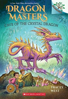 Cave of the Crystal Dragon: A Branches Book (Dragon Masters #26) book