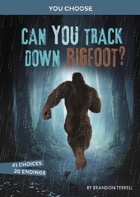 Can You Track Down Bigfoot?: An Interactive Monster Hunt by Brandon Terrell