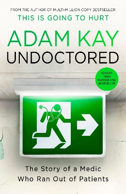 Undoctored: The new bestseller from the author of 'This Is Going to Hurt' book