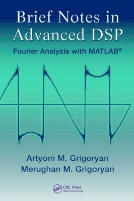 Brief Notes in Advanced DSP by Artyom M. Grigoryan
