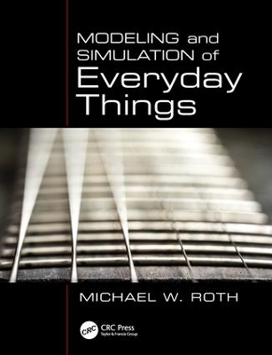 Modeling and Simulation of Everyday Things by Michael W. Roth