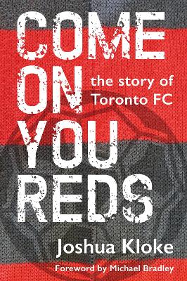 Come on You Reds: The Story of Toronto FC book