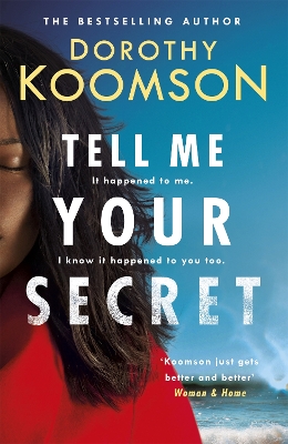 Tell Me Your Secret: the gripping page-turner from the bestselling 'Queen of the Big Reveal' by Dorothy Koomson