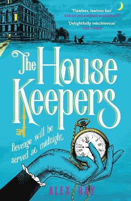 The Housekeepers: A daring group of women risk it all in this irresistible London heist by Alex Hay