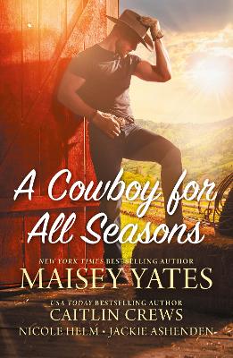 A Cowboy For All Seasons/Spring/Summer by Caitlin Crews