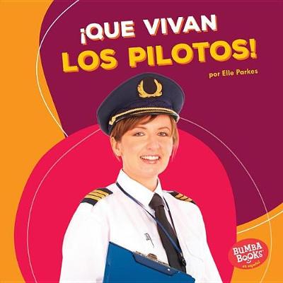 ¡Que Vivan Los Pilotos! (Hooray for Pilots!) book