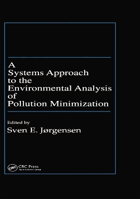 Systems Approach to the Environmental Analysis of Pollution Minimization by Sven E. Jorgensen