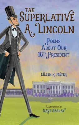 The Superlative A. Lincoln: Poems About Our 16th President book
