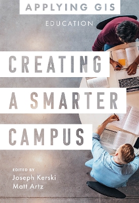 Creating a Smarter Campus: GIS for Education book