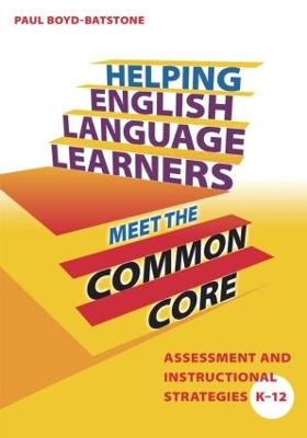Helping English Language Learners Meet the Common Core by Paul Boyd-Batstone