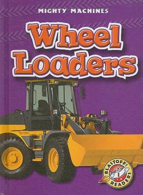 Wheel Loaders by Derek Zobel