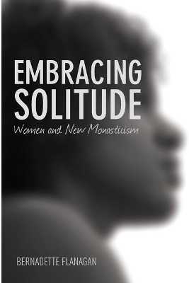 Embracing Solitude by Bernadette Flanagan