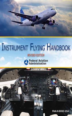 Instrument Flying Handbook: ASA FAA-H-8083-15B book