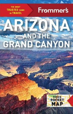 Frommer's Arizona and the Grand Canyon by Gregory McNamee