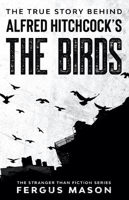 The True Story Behind Alfred Hitchcock's The Birds book