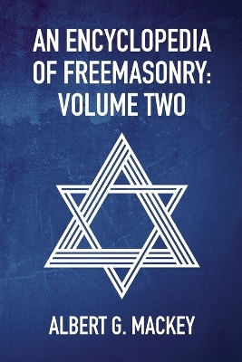 An Encyclopedia Of Freemasonry Vol 2 book