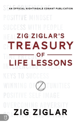 Zig Ziglar's Treasury of Life Lessons by Zig Ziglar