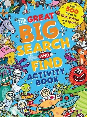 The The Great Big Search and Find Activity Book: Over 500 Things to Find, Color and Spot! by Joelle Dreidemy