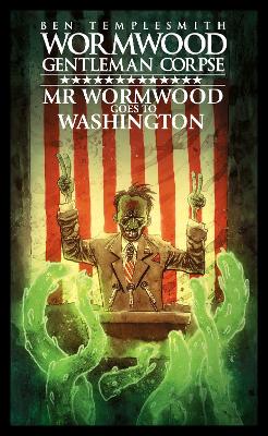 Wormwood, Gentleman Corpse: Mr. Wormwood Goes to Washington book